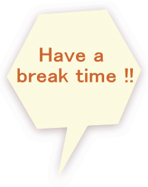 Have a break time !!
